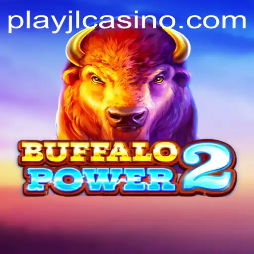Discover the Thrills of BuffaloPower2 at PlayJL.COM