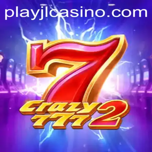 Experience the Thrills of Crazy7772 on PlayJL.COM