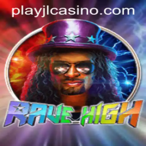 Exploring RaveHigh: The Ultimate Gaming Experience at PlayJL.COM